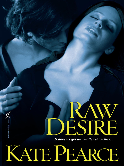 Title details for Raw Desire by Kate Pearce - Available